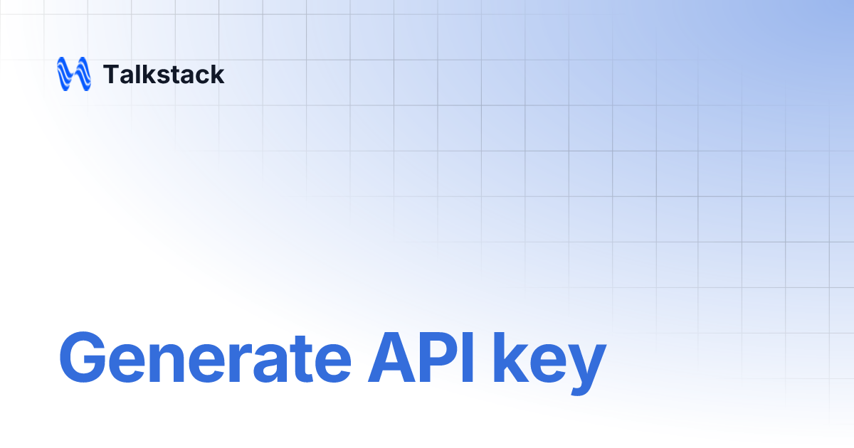 Generate API key | Talkstack
